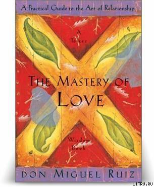 The Mastery Of Love: A Practical Guide to the Art of Relationship pic_1.jpg