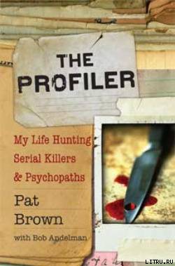 The Profiler: My Life Hunting Serial Killers & Psychopaths pic_1.jpg