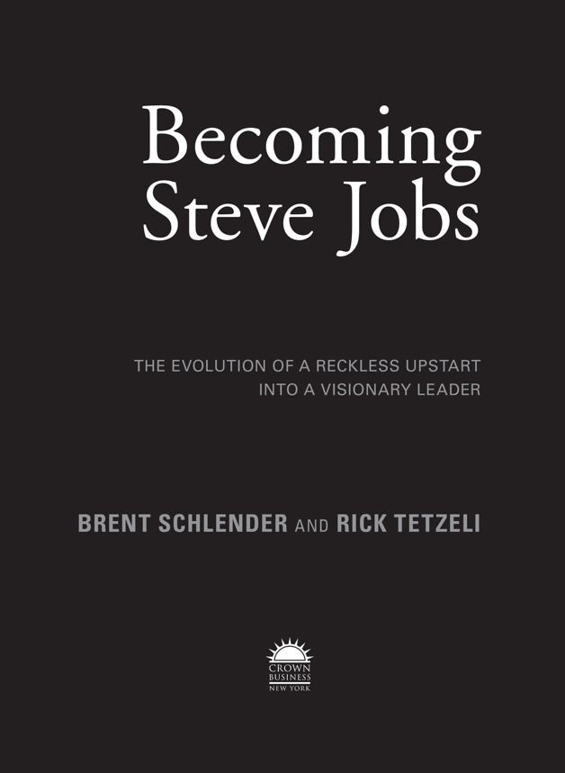 Becoming Steve Jobs. The Evolution of a Reckless Upstart into a Visionary Leader _1.jpg