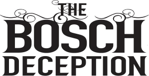 The Bosch Deception _1.jpg