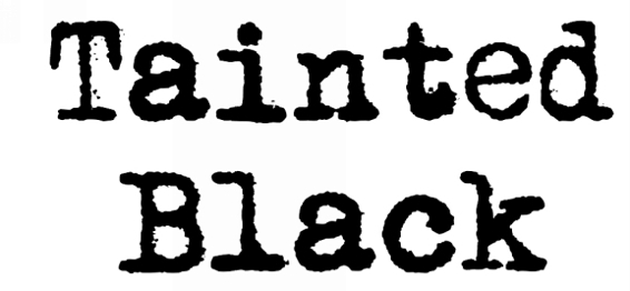 Tainted Black _1.jpg