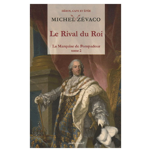 La Marquise De Pompadour – Tome II – Le Rival Du Roi pic_1.jpg
